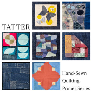 Hand-Sewn Quilting Primer Series: a seven week exploration